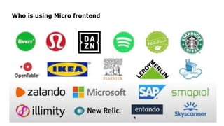 Who is using Micro frontend
 