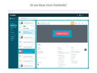 Or are these micro frontends?
 