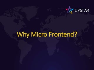 Why Micro Frontend?
 