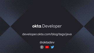 developer.okta.com/blog/tags/java


@oktadev
 