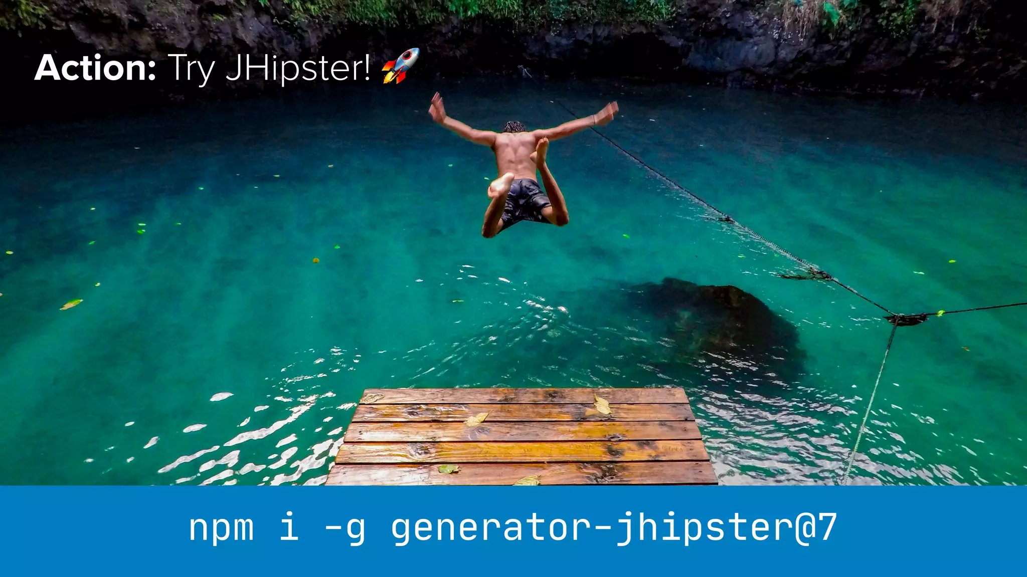 Action: Try JHipster! 🚀
npm i -g generator-jhipster@7
 