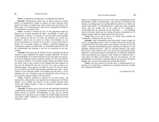 74 Michel Foucault
Sobre la justicia popular 75
Víctor: Tu ejemplo de contrajusticia es completamente idealista.
Foucault: Precisamente, pienso que no puede existir en sentido
estricto la contrajusticia. Porque la justicia tal como funciona como
aparato de Estado, no puede tener como función más que dividir a las
masas entre sí. En consecuencia, la idea de una contrajusticia proletaria,
es contradictoria, no puede existir.
Víctor: Si tomas el tribunal de Lens, lo más importante según los
hechos no es el poder arrancado de saber y de difundir, es que la idea
«Industriales, Asesinos» se convierte en una idea fuerza que reemplaza
en los espíritus la idea de «los tipos que lanzaron los cócteles son
culpables». Afirmo que este poder de traduce materialmente en una
inversión ideológica en el espíritu de las gentes a las que dicho poder se
dirigía. No es un poder judicial, es evidente, es absurdo imaginar una
contrajusticia, porque no puede haber un contrapoder judicial. Pero hay
un contratribunal que funciona a nivel de la revolución de las con-
ciencias.
Foucault: Reconozco que el tribunal de Lens representa una de las
formas de lucha antijudicial. Ha jugado un papel importante. En efecto,
se ha desarrollado en el mismo momento en que tenía lugar otro proceso,
en el que la burguesía ejercía su poder de juzgar, tal como suele hacerlo.
En el mismo momento, se ha podido retomar, palabra por palabra, hecho
por hecho, todo lo que se decía en este tribunal para hacer aparecer la
otra cara. El tribunal de Lens era el reverso de lo que se hacía en el
tribunal burgués, hacía aparecer en blanco lo que en el otro era negro.
Esto me parece una forma perfectamente adecuada para saber y hacer
conocer lo que realmente sucede en las fábricas por una parte, y en los
tribunales por otra. Excelente modo de información sobre la forma en
que se ejerce la justicia respecto a la clase obrera.
Víctor: Entonces estamos de acuerdo en un tercer punto: una
operación de contra-poder es una operación de contraproceso, de tribunal
popular, en el sentido muy preciso, es decir cuando funciona como
reverso del tribunal burgués, lo que los periódicos burgueses llaman
«parodia de justicia».
Foucault: No pienso que las tres tesis que has enunciado representen
completamente la discusión, ni exactamente los puntos sobre los que nos
hemos puesto de acuerdo. Personalmente, la idea que he querido
introducir en la discusión es que el aparato de Estado burgués de justicia
cuya forma visible, simbólica, es el tribunal, tenía por función esencial
introducir y mul-
tiplicar las contradicciones en el seno de las masas, principalmente entre
proletariado y plebe no proletarizada, y que por esto, las formas de esta
justicia y la ideología que les es propia deben convertirse en el blanco de
nuestra lucha actual. Y la ideología moral —puesto que, ¿qué es nuestra
moral, más que aquello que no ha cesado de ser conducido y
reconfirmado por las sentencias de los tribunales? — , esta ideología
moral, del mismo modo que las formas de justicia instauradas por el
aparato burgués, deben ser objeto de la crítica más severa...
Víctor: Pero en lo que se refiere a la moral, haces también de
contrapoder: el ladrón no es lo que se cree...
Foucault: Aquí el problema se hace muy difícil. Desde el punto de
vista de la propiedad existen el robo y el ladrón. Diría para concluir que
la reutilización de una forma como la del tribunal, con todo lo que ella
implica —posición intermediaria del juez, referencia a un derecho o a una
igualdad, sentencia decisiva— debe ser sometida también a una crítica
muy severa; y por mi parte no veo, en el caso en que se pueda hacer para-
lelamente a un proceso burgués un contraproceso, la utilización válida del
mismo que permita hacer aparecer como mentira la verdad del otro, y
como abuso de poder sus decisiones. Fuera de esta situación, veo mil
posibilidades, por una parte la guerrilla judicial, por otra actos de justicia
popular, que, ni unos ni otros pasan por la forma del tribunal.
Víctor: Creo que estamos de acuerdo sobre la sistematización de la
práctica viva. Ahora bien, es posible que no hayamos ido hasta el fondo
de un desacuerdo filosófico.
5 de febrero de 1972
 