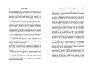 120 MichelFoucav.lt Preguntas a Michel Foucault sobre la geografía 121
por el aparato de Estado, que con frecuencia lo afianzan mucho mejor, lo
reconducen, le proporcionan su mayor eficacia. Con la sociedad soviética
se tiene el ejemplo de un aparato de Estado que ha cambiado de manos y
que deja las jerarquías sociales, la vida de familia, la sexualidad, el
cuerpo, casi como estaban en una sociedad de tipo capitalista. Los
mecanismos de poder que funcionan en el taller entre el ingeniero, el
capataz y el obrero ¿cree usted que son muy diferentes en la Unión
Soviética?
H.: Usted ha mostrado cómo el saber psiquiátrico implicaba, suponía,
exigía, la clausura del manicomio, cómo el saber disciplinario conllevaba
el modelo de la prisión, la medicina de Bichat el recinto del hospital, y la
economía política la estructura de la fábrica. Podemos preguntarnos,
como si se tratase de una ocurrencia, o de una hipótesis, si el saber
geográfico no lleva inscrito el cerco de la frontera, sea ésta nacional,
provincial o municipal. Y por tanto si a las figuras del encierro que usted
ha puesto de relieve -del loco, del delincuente, del enfermo, del proletario
— no habría que añadir la del ciudadano soldado. El espacio del encierro
sería entonces infinitamente más ancho y menos compartimentado.
M. F.: Es muy seductor. Y según usted ¿se trataría del hombre de las
nacionalidades? Pues ese discurso geográfico que justifica las fronteras,
es el discurso del nacionalismo.
H.: La geografía sería junto con la historia constitutiva de este
discurso nacional, como bien lo muestra la instauración de la escuela de
Jules Ferry que deposita en la historia-geografía la misión de realizar y
de inculcar el espíritu cívico y patriótico.
M. F.: Lo que tiene por efecto la constitución de una identidad. Pues
mi hipótesis es que el individuo no es lo dado sobre el que se ejerce y se
aferra el poder. El individuo, con sus características, su identidad, en su
hilvanado consigo mismo, es el producto de una relación de poder que se
ejerce sobre los cuerpos, las multiplicidades, los movimientos, los deseos,
las fuerzas.
Por otra parte, sobre los problemas de la identidad regional, y sobre
todos los conflictos que pueden darse entre ésta y la identidad nacional,
habría muchas cosas que decir.
H.: El mapa como instrumento de saber-poder atraviesa los tres
umbrales que usted ha distinguido: medida en los Griegos, encuesta en la
Edad Media, examen en el siglo XVIII. El mapa coincide con cada uno
de estos umbrales, se transforma
de instrumento de medida en instrumento de encuesta para convertirse
hoy en instrumento de examen (mapa electoral, mapa de las
percepciones, etc.). Es verdad que la historia del mapa (o su arqueología)
no respeta su «cronología».
M. F.: Un mapa de votos o de opciones electorales: es un instrumento
de examen. Creo que históricamente se ha dado esta sucesión de tres
modelos, pero entiéndase bien que estas tres técnicas no permanecieron
aisladas unas de otras. Inmediatamente se han contaminado. La encuesta
ha utilizado la medida y el examen ha utilizado la encuesta, más tarde el
examen ha rebotado sobre las otras dos, de tal modo que volvemos a
encontrar un aspecto de su primera cuestión: ¿distinguir entre examen y
encuesta no conduce a la división ciencia social ciencia de la naturaleza?
En efecto, quisiera ver cómo la encuesta como modelo, como esquema
administrativo, fiscal y político, ha podido servir de matriz a esos
enormes recorridos que tuvieron lugar desde finales de la Edad Media
hasta el siglo XVIII y en los que las gentes surcando el mundo recogían
informaciones. No las recogían en estado bruto. Literalmente,
encuestaban, seguían esquemas que tenían más o menos claros, más o
menos conscientes. Y pienso que las ciencias de la naturaleza se han
efectivamente alojado en el interior de esta forma general que era la
encuesta —del mismo modo que las ciencias del hombre nacieron a partir
del momento en que estuvieron preparados los procedimientos de
vigilancia y de registro de los individuos. Pero eso no fue más que el
punto de partida.
Y a través de los entrecruzamientos que se produjeron
inmediatamente, encuesta y examen se interfirieron, y por consiguiente
ciencias de la naturaleza y ciencias del hombre han igualmente
entrecruzado sus conceptos, sus métodos, sus resultados. Pienso que en la
geografía se tendría un hermoso ejemplo de disciplina que utiliza
sistemáticamente encuesta, medida y examen.
H.: Existe además en el discurso geográfico una figura omnipresente:
la del inventario o catálogo. Y este tipo de inventario utiliza el triple
registro de la encuesta, de la medida y del examen. El geógrafo —es
posiblemente su función esencial, estratégica— recoge la información.
Inventario que en estado puro no tiene gran interés y que no es de hecho
utilizable más que por el poder. El poder no tiene necesidad de ciencia
sino de una masa de informaciones que, por su posición estratégica, él es
capaz de explotar.
 