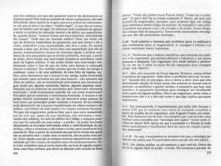 caso dos médicos, por que eles quiseram intervir tão diretamente no
domínio penal? Eles tinham acabado de retirar a psiquiatria, não sem
dificuldade, desta espécie de magma que era a prática do internamen-
to, em que se estava em pleno "médico-legal", já que não se tratava
nem de médico nem de legal. Os alienistas estão acabando de separar
a teoria e a prática da alienação mental e de definir sua especificida-
de, quando dizem: "existem crimes que nos concernem, estas pessoas
são nossas!" Onde está seu interesse médico? Dizer que existe um
tipo de dinâmica imperialista da psiquiatria, que quis anexar a ela.o
crime, submetê-lo à sua racionalidade, não leva a nada. Eu estaria
tentado a dizer que, de fato, havia nisto uma necessidade (que não se
peecisa necessariamente chamar de interesse) ligada à própria exis-
tência de uma psiquiatria que se tornou autÔnoma, mas que, a partir
de então, devia fundar sua intervenção fazendo-se reconhecer como
parte da higiene publica. E não podia fundar esta intervenção sim-
plesmente sobre o fato de que ela tinha uma doença (a alienação
mental) a desfazer. Era também preciso que ela tivesse um perigo a
combater, como o de uma epidemia, de uma falta de higiene, etc.
Ora, como demonstrar que a loucura é um perigo, senão mostrando
que existem casos extremos em que uma loucura - não aparente aOI
olhos do publico, não se manifestando previamente por siratomas al-
gum exceto por algumas minúsculas rlSSuras, algumas pequenas mani-
festações que só poderiam ser percebidos pelo observador altamente
exercitado - pode brijscamente explodir em um crime monstruoso?
Foi assim que se construiu a monomania homicida. A loucura é um
perigo temível exatamente por não ser previsível pelas pessoas de
bom senso que pretend.em poder conhecer a loucura. Só um médico
pode demarcá-Ia: eis a loucura transformada em objeto exclusivo do
médico, cujo direito de intervenção é no mesmo momento fundado.
No caso dos magistrados, pode--se dizer que é uma outra necessidade
que fez com que, apesar de suas reticencias, eles aceitassem a inte~­
vençãa dos médicos. Ao lado do edificio do Código, a máquina PUni-
tiva que foi colocaõjJa em suas mãos - a prisão - só podia funcionar
eficazmente se houvesse intervenção sobre a individualidade do in-
divíduo, sobre o criminoso e não sobl:.e o crime, para transformá-lo c
emendá-lo. Mas, a partir do momento em que havia crimes dos quail
não se percebia nem a razão nem os motivos, não se podia mais pu-
nir. Punir alguém que não se conhece torna-se impossível em uma pe-
nalidade que não é mais a do suplicio mas a do enclausuramento. (Is-
to é tão verdadeiro que se ouviu outro dia, na boca de alguém impor-
tante, esta frase colossal, que devia ter deixado todo mundo de baça
254
aberta: "Vocês não podem matar Patrick Henry. Vocês não acanhe--
cem". O que é isto? Se se tivesse conhecido P. Henry, ele teria sido
morto?) Os magistrados, portanto, para poderem ligar um código
(que continuava sendo código da punição, da expiação) e uma pr.áti-
ca punitiva que passou a ser a da correção e da prisão, foram obnga-
dos a lançar mão da psiquiatria. Temos então necessidades estratégi-
cas que não são ?-atamente interesses...
G.M.: Você substitui o interesse pelo problema (para os médicos) e
pela necessidade (para os magistrados). A vantagem é mlnima e as
coisas continuam muito imprecisas.
G.L.G.: Parece-me que o sistema metafórico que comanda sua análi-
se é o do organismo, que permite eliminar a referência a um sujeito
pensante e desejante. Um organismo vivo tende sempre a peneve--
rar em seu ser e todos os meios lhe são adequados para conseguir
atingir este ol:>jetivo.
M.F.: Não, não concordo de forma alguma. Primeiro, nunca utilizei
a metáfora do organismo. Além disso, o problema não é de "se man-
ter". Quando falo de estratégia, levo o termo a sério: para que uma
determinada relação de forças possa não somente se manter mas se
acentuar, se estabilizar e ganhar terreno, é necessário que haja uma
manobra. A psiquiatria manobrou para conseguir ser reconhecida
como parte da higiene pública. Não é um organismo, assim como a
magistratura não o é, e não vejo como o que digo implica que sejam
organismos.
A.G.: Em contrapartida, é impressionante -que tenha sido durante o
século XIX que se constituiu uma teoria da sociedade concebida a
partir do modelo de um organismo, com Auguste Comte, por exem-
plo. Mas deixemos isto de lado. Os exemplos que você nos deu, para
explicar como concebia esta "estratégia sem sujeito" foram todos ti-
rados do século XIX, época em que a sociedade e a Estado já estão
muito centralizados e tecnificados. Será tão claro em relação a perío-
dos anteriores?
J.-A.M.: Ou seja, é exatamente no momento em que a estratégia pa-
rece ter um sujeito que Foucault demonstra que ela não tem sujeito...
M.F.: Em última análise, eu até assinaria o que vaca diz. Outro dia
eu ouvia alguém falar do poder - é moda. Ele constatava que esta fa-
255
 