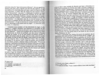 atrás das coisas hi "algo inteiramente diferente": nio seu segredo es-
sencial e sem data, mas o segredo que elas são sem essência, ou que
sua essência foi conslrulda peça por peça a partir de figuras que lhe
eram estranhas. A razio? Mas ela nasceu de uma maneira inteira·
mente "dcsrazoivel" - do acaso M. A dcdicaç10 • verdade e ao rilor
dos métod~ cientlficos? Da pauio dos cientistas. de seu ódio fCd.
proco, de suas discussõcs fanilicas e sempre retomadas, da necc:ui.
dade de suprimir a paixio - armas lentamente forjadas ao lonlo du
lutas pc:ssoa.is ... E a liberdade, seria da, na raiz do homem o que o
liga ao ser e Averdade? De fato, ela t apenas uma "invenç1o das cl....
ses dominantcs" 11. O que se encontra no começo.histórico das cai,..
nio é a identidade ainda preservada da origem - é a discórdia entre
as coisas, é o disparate.
A história ensina também a rir das solenidades da origem. A alta
on,em é o "euaero mctaflsico que ruparcce na concepçlo de que
no começo de todas as coisas se encontra o que bi de mais preciOlO e
de mais essencial" u: losta·se de acreditar que as coisas em seu inicio
se encontravam em estado de pcrfeiçlo; que elas sairam brilhana
das mios do criador, ou na luz lCm sombra da primeira manhl. A
origem est'- sempre antes da queda, antcs do corpo, antcs do mundo
e do tempo; ela esti do lado dos dcUICI, e para narri..Ia IC CInta 1mI·
pre uma tcogonia. Mas o começo histbrico é bauo. Nio no sentido
de modcsto ou de discreto como o passo da pomba, mas de derriJ6..
rio, de irOnico, próprio a desfazer todas as enfatuaÇÔC5. "Procura·1C
despertar o sentimento de IOberania do homem mostrando seu nasci·
menta divino: isto agora se tomou um caminho proibido; pois no leU
limiar esti o macaco" 10. O homem começou pela careta daquilo em
que ele ia se tornar; Zaratustra mesmo teri seu macaco que salta'"
atrás dele e tirari o pano de sua vestimenta.
Enfim, o último postulado da orilem, ligado aos dois primeiros:
ela seria o lugar da verdade. Ponto totalmente rec:uado e anterior a
todo conhecimento positi,!o ela tornari posslvel um saber quecontu·
do a recobre e nl0 deixa, na sua tagarelice, de desconhcc*la; ela ..
taria ncsta articulaç10 inevitavelmente perdida onde a verdade das
10 ÁIUWII, f m.
11 H.D.N.• f.M.
12 O AIWIltuiIlto ~ .. s-w., f ,.
Il OA""'~"~.I).
Iof A_.'.'.
IS
r a a uma verdade do discurso que laIa a obscurece, e a
coi:-' ~o~~ crueldade da história que coale a inverter a relaçio e a
per ~ busca "adolcscc:nte": atrás da verdade sempre recente,
aban onar a....I:da existe a proliferaçio milenar dos erros. Mas nio
avara e comçU..I , d d . d
~ . • mais "que a verdade permaneça ver a eira quan o se
'f>;llWUltemO . .. 11 A
O véu' J'á vivemos butante para crer nlslO . ver·
lhe arranca • pod
d spécie de erro que tem a seu favor o fato de nio er ser te-
t:ta~ae sem dúvida porque o longo cozimento da h~st~ria a tomou
_ tedve1" E além disto a quatJo da verdade, o direito que ela IC
~ntde refuta; o erro de se opor. aparencia, a maneira pela qualalter·
damente ela foi acesslvel aos sibios, depois reservada apenas aos
~:mens de piedade, em seguida retirada para um mundo fora de ai·
canec, onde desempenhou ao mesmo .te~p? o papel de consolaç1o e
de imperativo, rejeitada enfim como Idéi:a m~tll, su.pér~ua, por toda
parte contradita _ tudo isto nio é uma hlSt6na. a hls~6~a ~e u~ erro
que tem o nome de verdade'? A verdade e seu reino onglRino tlvcra~
l&Ll hist6ria na hist6ria. Mal salmos dela, "na hora da sombra ma~s
curta" quando a luz nio parece mais vir do fundo do céu e dos pn·
meiros momentos do dia n. .
Fazer a genealogia dos valores~ da moral. do a~ls,!,o, ~? co--
nhccimtnto nio seri, portanto, partir em bulCl ~ sua ~nl~ ,no-
Ilicenciando como inacessíveis todos os episódiOS da hlStóna; scri,
ao contririo, se demorar nas meticulosidades e !los ~casos dos,come.
ços; prestar uma atençi.o escrupulosa ~ sua derrisóna maldade, ClIpe>-.
rarov~los surgir, mbcaras enfint reluadas, com o rosto do outro,
nio ter pudor de ir procuri-Ias li. onde elas estio, escavando os ba,s.
fONJ; deixar-lbes o tempo de elevar·se do labirinto on.de nenhu,!,a
verdade as manteve jamais sob sua luarda. O gencalollsta nccculta
da história para conjurar a q~cra da o!ilcm, um pouco como E
O
bom mósofo necessita do médjco para conjurar a sombra da alma.
preciso saber reconhecer os acontecimentos da históriat se~ abalos,
IUU IUrpresas, u vacilantes vitóriu, u dcrrotu maJ dlJCrid.aa. que
dia conta dos atavismos e das hereditariedades; da mesma torma
que é preciso saber diagnosticar as doenças do corpo, os estados .de
fraql.lCl.ll e de enerlla, suas rachaduras e suas resistencias para avaliar
U Nk,udItt~,. W..,-, cpRoso ,2.
16 G_ C. 126.Se filO. ..
17 O Crr,wcwlo doi ItIoIM, "Como o muDdo-verdadc IC tomou enfim uma rlbula.
19
 