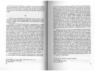 o que é um ~iscurso filosófico. A história, com suas intensidade..
seus, desfaleclrncnt,os. seus furores ~retos. suas grandes agitaç6ea
febns c~mo suas s,"copes, é o própno corpo do devir. t:: preciso lei'
m~tafis,co paTa lhe procurar uma alma na idealidade longfnqua di
ongem.
l/I
Termos c~mo Entls.ulrung ou Herkunft marcam melhor do que
c.:,sprung o O$J!!O próprio da geneolo~. São ordinariamente tradu.
zldos por "ongem". mas é preciso tentar a reconltituiçAo de sua arti.
culação própria.
H~!k.unft: é o tronco de uma raça, é a l!!o~n;lncia,; é o antiao
pertcnClmento a um grupo - do sangue, da tradição. dehgaçJ.o entre
aqu~les da mesma altura ou da mesma baixeza. FreqUentemente •
a.náhse da Hukunft põe em jogo a raça 1
', ou o tipo social I', Entre-
tanto, oà,o ~ trata de moc.t0 algum de reencontrar em um individuo,
em um~ ,~éla ou um sentimento as características gerais que permi-
tem assimilá-los.a outros - e de dizer: isto é grego ou isto é inaib;
mas de descobnr todas as marcas sutis, singulares, subindividuais
que podem se entrecruzar nele e rormar uma rede dificil de desemba-
raçar; longe de ser uma categoria da semelhança, tal origem permite
orden.ar, p~ra colocá-Ias a parte, todas as marcas direrentea: OI ...
~ães Imaglna~ ter chegado ao extremo de sua complexidade quando
disseram que tinham a alma dupla: eles se enganaram redondamente,
ou melhor, eles t~nt~m ~mo podem dominar a conrusão das raçu
de que sà~ conslltuldos . U onde a alma pretende $C uninar ..
on~e o Eu Inventa para si uma identidade ou uma coerência, o gen'.-
loglsta pane em busca do começo - do. começOl inumer'vcis que
d~ixam esta suspeita de cor, esta marca quase apagada que nlo sabe-
na en~ana.r um o.lho, por pouco histórico que seja; a an'lilC da
provenu!nCla permite dtssociar o Eu e razcr pulular nos lugares e to-
cantos de sua slntese vazia, mil acontecimentos agora perdidos.
A proveniência permite também reencontrar sob o aspecto úni-
co de um caráter ou de um conceito a prolireraçlo dos acontccimen-
I' Por ucmpkl, G_C. f ll'i ' .• .M. f 200, 242, 144; G.II., I f'.
19 G.C. f 341 c :w9; ' .• .M. f 260. '
20 ' .• .AI. f 244.
20
através dos quais (graças aos quais, contra os quais) eles se ror-
toS A genealogia não pretende recuar no tempo para restabele-
rnaram~ grande continuidade para além da dispersão do esquccimen-
ccr um lar,ra não é a de mostrar que o passado ainda está lá, bem
to· sua . -.ld · d ·
, no presente, animando-o ainda em segrçUo, epols ~ ter Impas-
: : todos os obst!culos do percurso urna rorma delineada dc:s-
o inicio. Nada que se assemelhasse à evolução de uma Clpéc:I~.
: destino de um povo. Seguir o fiLio c:orrlplexo da provemênCla
é ao contrário, manter o que se passou na d~spenão que lhe é pr6-
ria: é demarcar os acidentes, os Infimos desVIOS -: ou ao contráriO as
Pnversões completas - os erros, as ralhas.na aprCClação, os maus cál-
::UIOS que deram nascimento ao que eXiste e tem valor ~ara nós; é
dcIcobnr que na raiz daquilo que nós conhecemos e ~a~ullo que n~
somos _ não existem a verdade e o ser, ~as a extenondade ~ aCI-
dente ". Eis porque, sem duvida. toda ongem da moral, a partir d~
momento em que ela não é vener!yel- ~a Hukunft nunca é - é mil-
ça JJ.
PeriJOSI herança, esta que nos é transmitida por uma tal prove-
ntlncia. Nietzsche associa várias vezes 05 termos Hukunft e. ~rln­
.ft. Mas não nos enganemos; essa herança não é ~ma aqUISição,
um bem que se acumula e se solidifica: é antes um conjunto de ralhas,
de finuras de camadas heterogêneas que a tornam instável, e, do in-
terior ou de baixo, ameaçam o rrágil herdeiro: "a injustiça e a insta-
bilidade no espírito de alguns homens, sua desordem e sua ralta de
medida do as últimas conacqG!ncias de inumeráveis inexatidÕCII6-
PÇas, de ralta de prorundidade, de conc1usõe~ apressadas d.e: qu.e seus
ancestrais se tornaram culpados" lJ. A pesquisa da prove01ênCla nlo
runda, muito pelo contrário: ela agita o que se percebia imóvel, ela
rrqmenta o que se pensava unido; ela mostra a heterogeneidade do
que se imaginava em conrormidade consigo mesmo. Que convi~o
lhe resistiria? Mais ainda, que saber? Façamos um pouco a análise
acnealógica dos cientistas - daquele que coleciona e registra cuidado-
aamente os ratos, ou daquele que demonstra ou reruta; sua Hc:,kunf!
Loto revelará a papelada do escrivAo ou as deresas do advogado - pll
deles _L em sua atenção aparentemente desinlereuada, em sua "pu·
ra" lilação à objetividade.
21 GM , 111, 17. Abkllllft do _timcato dcpreIaivo.
1J Awww. f 247.
22 C./. , llaz6c:t da F'lloIora
)t G.C. f 341 e 349.
21
 