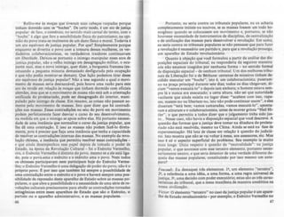 Refiro-me às moças que tiveram suas cabeças raspadas porque
tinham dormido com os "boches". De cena modo, é um ato de justiça
popular: de fato, o comércio. no sentido mais carnal do termo, com o
"boche" é algo que fere a sensibilidade fisica do patriotismo; na opi·
nião do povo trata-se realmente de um dano fisico e moral. Todavia é
um ato equivoco de justiça popular. Por que? Simplesmente porque
enquanto se divertia o povo com a tonsura dessas mulheres, os ver-
dadeiros colaboracionistas, os verdadeiros traidores continuavam
em liberdade. Deixou-se portanto o inimigo manipular esses atos de
justiça popular, não o velho inimigo em desagregação militar, o ocu-
pante nazi, mas o novo inimigo, quer dizer, a burguesia francesa (ex-
cetuando a pequena minoria demasiado desfigurada pela ocupaçAo
e que não podia mostrar-se demais). Que lição podemos tirar desse
ato equívoco de justiça popular'? Não a tese segundo a qual o movi-
mento de massas seria desrazoável, pois houve uma razão para este
ato de revide em relação às moças que tinham dormido com oficiais
alemães, mas que se o movimento de musa não está sob a orientação
unificada do proletariado, pode ser desagregado do interior, mani-
pulado pelo inimigo de classe. Em resumo, as coisas não passam so-
mente pelo movimento de massas. Isto quer dizer que há contradi-
ções nas massas. Essas contradições no seio do povo em movimento
podem perfeitamente fazer desviar o curso do seu desenvolvimento,
na medida em.que o inimigo se apoie sobre elas. Há portanto necessi~
dade de uma instância que normalize Ocurso da justiça popular, que
lhe dê uma orientação. E isso as massas não podem fazê-lo direta-
mente. pois é preciso que haja uma instância que tenha a capacidade
de resolver as contradições internas das massas. No exemplo da revo-
lução chinesa, a instância que permitiu resolver essas contradições-
e que ainda desempenhou esse papel depois de tomado o poder de
Estado, na época da Revolução Cultural - foi o Exército Vermelho;
ora, o Exército Vermelho é distinto do povo, mesmo se a ele cstá liga·
do, pois o povq..ama o exército e o exército ama o povo. Nem todos
os chineses participavam nem participam hoje do Exército Verme-
lho; o Exército Vermelho é uma delegação de poder do povo, não é o
próprio povo. f: por isso qUe também há sempre a possibilidade de
uma contradição entre o exército e o povo e haverá sempre uma p0s-
sibilidade de repressão deste aparelho de Estado sobre as massas p0-
pulares. o que abre a possibilidade e a necessidade de uma série de re-
voluções culturais precisamente para abolir as contradições tomadas
antalônicas entre esses aparelhos de Estado que são o Exército. o
partldo ou o aparelho administrativo, e as massas populares.
46
Portanto, eu seria contra os tribunais populares. eu os acharia
completamente inúteis ou nocivos, se as massas fossem um todo ho-
mogêneo quando se colocassem em movimento e, portanto, se não
houvesse necessidade de instrumentos de disciplina, de centralização
e de unificação das massas para desenvolver a revolução. Em suma.
eu seria contra os tribunais populares se não pensasse que para fazer
a revolução é necessário um partido e, para que a revolução prossiga,
um aparelho de Estado revolucionário.
Quanto à objeção que você formulou a partir da análise das dis-
posições espaciais do tribunal, eu responderia da seguinte maneira:
nós não estamos coagidos por nenhuma forma - no sentido formal
de disposição espacial- de nenhum tribunal. Um dos melhores tribu-
nais da Liberação foi o de Béthune: centenas de mineiros tinham de-
cidido executar um "boche", isto é, um colaboracionista: puseram-
no na praça principal durante sete dias; todos os dias chegavam, di-
ziam "vamos executá-lo" e depois iam embora; o homem estava sem-
pre lá e nunca era executado; a certa altura, não sei que autoridade
vacilante que ainda existia no lugar disse: "acabem com isso, rapa-
zes, matem-no ou libertem-no, isto não pode continuar assim", e eles
disseram "está bem; vamos camaradas, vamos executá-lo", aponta·
ram e atiraram e o colaboracionista, antes de morrer gritou "Hei! Hi·
tler", o que permitiu a todos dizer que o julgamento tinha sido jUl-
to... Nesse caso, não havia a disposição espacial que você descreve. A
questão das formas que a justiça deve tomar na ditadura do proleta-
riado não está resolvida, mesmo na China. Ainda se está na fase de
experimentação. Há luta de classe em relação à questão do judiciá-
rio. Isto mostra que não se vai voltar à mesa. aos assessores. etc. Mas
isso é só o aspecto superficial do problema. Seu exemplo ia muito
mais longe. Dizia respeito à questão da "neutralidade": na justiça
popular, o que acontece com esse terceiro elemento, portanto neces-
sariamente neutro, e que seria detentor de uma verdade diferente da-
quela das massas populares, constituindo por isso mesmo um ante-
paro?
Foucoult: Eu destaquei trCs elementos: I', um elemento "terceiro";
2', a referência a uma idéia, a uma forma. a uma regra universal de
justiça; )9. uma decisão com poder executório; estas são as três cara~
terlsticas do tribunal. que a mesa manifesta de maneira anedótica na
nossa civilização.
Victo,: O elemento "terceiro" no caso dajustiça popular é um apare-
lho de Estado revolucionário - por exemplo, o Exército Vermelho no
47
 