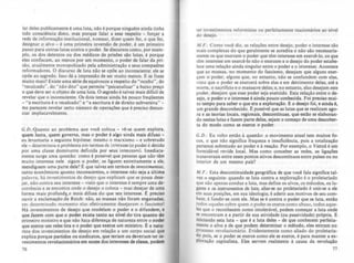 lar deles publicamente é uma luta, nio é porque ninguém ainda tinha
tido consciência disto, mas porque falar a esse respeito - forçar a
rede de informação institucional, nomear, dizer quem fez, o que fez,
designar o alvo - é uma primeira inversio de poder, é um primeiro
passo para outras lutas contra o poder. Se discursos como, por exem-
plo, os dos detentos ou dos médicos de prisões são lutas, é porque
eles confiscam, ao menos por um momento, o poder de falar da pri-
são, atualmente monopolizado pela administração e seus compadres
reformadores. O discurso de luta não se opõe ao inconsciente: ele se
opõe ao segredo. Isso dá a impressào de ser muito menos. E se fosse
muito mais? Existe uma série de equivocos a respeito do "oculto", do
"recalcado", do "não dito" que permite "psicanalisar" a baixo preço
o que deve ser o objeto de uma luta. O segredo é talvez mais dificil de
revelar que o inconsciente. Os dois temas ainda há pouco freqüentes
- "a escritura é o recalcado" e "a escritura é de direito subversiva"-
me parecem revelar certo número de operações que é preciso denun-
ciar implacavelmente.
G. D.:Quanto ao problema Que você coloca - vê-se Quem explora,
quem lucra, quem governa, mas o poder é algo ainda mais difuso -
eu levantaria a seguinte hipótese: mesmo o marxismo - e sobretudo
de - dett:rminou o problema em lermos d.: interesse (o poder é detido
por uma classe dominante definida por seus intercsst'.s). Imediata-
mente surge uma questão: como é possivel que pessoas que não têm
muito interesse nele sigam o poder, se liguem estreitamente a ele,
mendiguem uma parte dele? E que talvez em termos de im't!stimentoJ,
tanto econômicos quanto inconscientes, o interesse não seja a ultima
palavra; há investimentos de desejo que explicam que se possa dese-
jar, não contra seu interesse - visto que o interesse é sempre uma de-
corrência e se encontra onde o desejo o coloca - mas desejar de uma
forma mais profunda...e mais difusa do que seu interesse. E preciso
OLlvir a exclamação de Reich: não, as massas não foram enganadas,
em determinado momento elas efetivamente desejaram o fascismo '
Há investimentos de desejo que modelam o poder e o difundem, e
que fazem com que o poder exista tanto ao nlvel do tira quanto do
primeiro ministro e que não haia diferença de natureza entre o poder
que exerce um reles tira e o poder que exerce um ministro. E a natu-
reza dos investimentos de desejo em relação a um corpo social que
explica porque partidos ou sindicatos, que teriam ou deveriam ter in-
vestimentos revolucionários em nOOle dos interesses de classe, podem
76
ter investimentos reformistas ou perfeitamente reacionários ao nível
do desejo.
M.F.: Como você diz, as relações entre desejo, poder e interesse são
mais complexas do que geralmente se acredita e nào são necessaria-
mente os que exercem o poder que têm interesse em exercê-lo, os que
têm interesse em exercê-lo não o exercem e o desejo do poder estabe-
lece uma relação ainda singular entre o poder e o interesse. Acontece
que as massas, no momento do fascismo, desejam que alguns exer·
çam o poder, alguns que, no entanto, não se confundem com elas,
visto que o poder se exercerá sobre elas e em detrimento delas, até a
morte, o sacrifício e o massacre delas; e, no entanto, elas desejam este
poder, desejam que esse poder seja exercido. Esta relação entre o de-
sejo. o poder e o interesse é ainda pouco conhecida. Foi preciso mui-
to tempo para saber o que era a exploração. E o desejo foi, e ainda é.
um grande desconhecido. E: possível que as lutas que se realizam aiO-
Ta e as teorias locais, regionais, descontlnuas, que esfio se elaboran-
do nestas lutas e fazem parte delas, sejam o começo de uma descober-
ta do modo como se exerce o poder.
G.D.: Eu volto então à questão: o movimento atual tem muitos fo-
cos, o que não significa fraqueza e insuficiência, pois a totalizaçio
pertence sobretudo ao poder e à reação. Por exemplo, o Vietnã é um
formidável revide local. Mas como conceber as redes, as ligações
transversais entre esses pontos ativos descontínuos entre países ou no
interior de um mesmo país?
M.F.: Esta descontinuidade geográfica de que você fala significa tal-
vez o seguinte: quando se luta contra a exploração ~ o proletariado
que não apenas conduz a luta, mas define os alvos, os métodos, os lu-
gares e 05 instrumentos de luta; aliar-se ao proktar:iado é unir-se a de
em suas posições, em sua ideologia; é aderir aos motivos de seu com-
bate; é fundir-se com ele. Mas se é contra o poder que se luta, então
lodos aqueles sobre quem o poder se exerce como abuso, todos aque-
les que o reconhecem como intolerável, podem começar a luta onde
se encontram e a partir de sua atividade (ou passividade) própria. E
iniciando esta Juta - que é a luta deles - de que conhecem perfeita-
mente o alvo e de que podem determinar o método, eles entram no
processo revolucionário. Evidentemente como aliado do proletaria-
do pois, se o poder se exerce como ele se exerce, é para manter a ex-
ploração capitalista. Eles servem realmente à causa da revolução
77
 