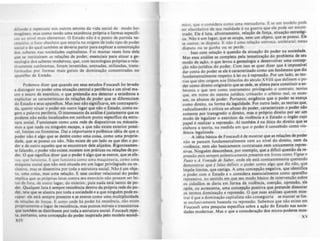 dlfund~ ~ r~pcrcut~ nos outros setor~s da vida social de modo hcr
mOiZ-:n~o. mas como t~ndo uma existência própria e formas específi.
~a) ao ni...el mais ~I~m~ntar. O Estado nio é o ponto de partida ne·
~ssano. o foco absoluto que estaria na origem "
de todo tipo de poder
social.:: do qual também se deveria partir para explicar a constituição
dos saberes nas sociedades capitalistas. Foi muitas vezes fora dele
qu~ se IOstltuiram as relações de poder. essenciais para situar age-
n~alogia dos saberes modernos, que, com tecnologias próprias e rela-
tivam~nte autônomas, foram investidas, anexadas. utilizadas, trans-
formadas por formas mais g~rais de dominação concentradas no
aparelho de Est3.do. .
Podemos dizer que quando em seus estudos Foucault foi levado
a distinguir no poder uma situaçio central e periférica e um nlvel ma-
cro e micro de exercício, o que pretendia era detectar a existência e
explicitar as caracterlsticas de relações de poder que se diferenciam
do Estado e seus aparelhos. Mas isso nio significava. em contraparti-
da. querer situar o poder em outro lugar que nio o Estado, como lU-
'gere a palavra periferia. O interessante da análise éjustamente que OI
poderes nio estio localizados em nenhum ponto específico da Cltru·
tura social. Funcionam como uma rede de dispositivos ou mceanil·
mos a que nada ou ninguém escapa, a que nio existe exterior pou'-
vel. limites ou fronteiras. Dal a importante e polêmica idéia de que O
poder não é also que se detém como uma coisa, como uma proprie-
dade, que se possui ou não. Nio existe de um lado os que têm o p0-
der e de outro aqueles que se encontram dele alijados. Rigorosamen-
te falando. o poder não existe; existem sim práticas ou relações de p0-
der. O que significa dizer que o poder é alIO que.se exerce, que se efe-
tua. qu~ funCiona E que funciona corno uma maqulnana. como uma
maquina SOCial que nio está situada em um lugar privilCJiado ou ex-
clUSIVO, mas se dissemina por toda a estrutura social. Nio é um obJe-
to. uma coisa. mas uma r.Jação. E esse caráter relacional do poder
Implica que as próprias lutas contra seu exercicio nào possam ser fei-
t...s de fora, de votro Iu.gar. do exterior, pois nada está Isento de p0-
der. Qualquer luta é sempre resistência dentro da própria rede do p0-
der. teia que se alastra por toda a sociedade e a que ninguém pode es-
capar: ele está sempre presente e st exerce como urna multiplicidade
de relações de rorças. E como onde há poder ha resistência, não existe
propriamente o IUlar de resistência. mas pontos móveis e transitórios
que também se distribuem por toda a estrutura social. Foucault rejei-
ta, portanto. uma concepçio do poder inspirada pelo modelo ceone)..
XIV
mico. que o considera como uma mercadoria. E se um modelo pode
s~r elucidativo de sua realidade é na guerra que el~ pode ser enco~­
trado. Ele é luta, afrontamento. relaçl0 de força, sltuaçl0 estr~téal­
ca. Nio é um lugar, que se ocupa, nem um objeto, que se possUI. Ele
se exerce. se disputa. E não é uma relação univoca, unlletaral: nessa
disputa ou se ganha ou se perde. .
Isso com relação à questio da situaçio do poder na sociedade.
Mas essa análise se completa pela tematizaçlo do problema de seu
modo de ação, o que levou a genealogia a dese~volver u~a conoep-
ção nãcrjurídica do poder. Com isso se quer dizer que é Imposslv~1
dar conta do poder se ele é caracterizado como um renOmeno que dIZ
rundamentalmente respeito i lei ou i repressio. Por um lado, as teo-
nas que têm origem nos filóso(os do século ~VIII que defi~e~ o po-
der como direito originário que se cede. se aliena para constitUir a ~
berania e que tem como instrumento privilegiado o contrato; teonas
que. em nom.:: do sistema juridico. criticarão o arbítrio real. os CJl.OtS-
sos, os abusos de poder. Portanto, exigência que o poder se. exerça
como direito, na forma da legalidade. Por outro la~o, as teonas que,
radicalizando a critica ao abuso do poder, caractenzam o poder nlo
somente por transgredir o direito. mas o próprio direito por ser u~
modo de legalizar o exercício da violência e o ~tado ~ ó~gio CUJO
papel é realizar a repressio. Aí também é na ótica do .dlrelto que.se
elabora a teoria. na medida em que o poder é concebido corno VIO-
lência legalizada.
A idéia básica de Foucault é de mostrar que as relações de poder
não se passam fundamentalmente nem a~ nlvel do.direito. nem da
violência: nem são basicamente contratuais nem unicamente repres-
sivas. Ninguém desconhece:, por exemplo. que a d.inci! questio ~~ re-
pressão está sempre polemicamente presente em livros como V',Jtu ~
Puni, e A Vontade de SaMr. onde ele estA constantemente querendo
demonstrar que é falso definir o poder como aliO.que diz .nl0•.que
Impõe limites. que castiga. A urna concepçlo negativa, que Identifica
o poder com o Estado e o considera essenc~almen~e como aparelho
repre.'Isivo. no sentido em que seu modo bAslco de iOtervençio sobre
os cidadãos se daria em forma de violência, coerçAo, opressAo. ele
opõe:. ou acrescenta. uma concepç1o positiva que ~retende dissociar
os termos dominação e repressio. O que suas an'"ses querem mos-
trar é que a dominação capitalista nlo constluiria se manter.se fos-
se exclusivamente baseada na repressio. Sabemos que nlo eXllte ~m
Foucault uma pesquisa especifica sobre a açAo do Estado nas socie-
dades modernas. Mas o que a conslderaçAo dos micrcrpoderes mos-
XV
 