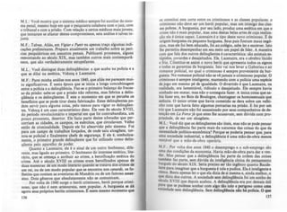 M.L.: Você: mostra que o sistema médico sempre foi auxiliar do siste-
ma penal, mesmo hoje em que o psiquiatra colabora com o juiz. com
o tribunal e com a prisio. Com relaçio a certos médicos mais jovens.
que tentaram se afastar destes compromissos. esta anAlise é talvez in-
justa.
M,F.: Talvez. Aliás. em Vigiar e Puni, eu apenas traço algumas indi-
cações preliminares. Preparo atualmente um trabalho sobre as peri-
cias psiquiátricas em assuntos penais. Publicarei processos, aJluns
remontando ao século XIX, mu também outros mais contempod-
RCOS, que são verdadeiramente Cltupefantes.
M.L.: Você distingue duas delinqO~ncias: a que acaba na policia e a
que se dilui na estética, Vidocq e Laecoaire.
M.F.: Parei minha análise nos anos 1840, que aliú me parecem mui-
to significativos. E nesta época que se inicia a longa conc::ubinagem
entre a policia e a delinqOência. Fel'se o primeiro balanço do fracas·
so da prisão: sal»se que a prido nio reforma, mas fabrica a delin·
qOência e os delinqOentes. E este o momento em que se percebe OI
beneficios que se pode tirar desta fabricaçio. Estes delinqOentes p<r
dem servir para alguma coisa, pelo menos para vigiar os delinqOen·
tesoVidocq é um caso caractenstico disto. Ele vem do Kc:ulo XVIII,
do penodo revolucionAria e imperial em que foi contrabandista, um
pouco proxeneta, desertor. Ele fazia parte destes nômades que per.
corriam as cidades, os campos, os exércitos, que circulavam. Velho
estilo de criminalidade. Depois ele foi absorvido pelo sistema. Foi
para um campo de trabalhos forçados, de onde saiu ah:al~ete, ~or.
nau-se policial e finalmente chefe de qurança. E ele é, SImbolica-
mente, o primeiro Irande delinqOente que foi utilizado como delin-
qOente pelo aparelho de poder.
Quanto a Lacenaire, ele é o linal de um outro fenOmeno, dife.-
rente, mas Iilado ao primeiro. O fenOmeno do interesse estético,litc-
rArio, que se começa a atribuir ao crime, a heroificaçio estética do
crime. Até o século XVIII os crimes eram heroificados apenu de
duas maneIras: de um modo bterino quando se tratava dOI mmes de
um rei, ou de um modo popular que se encontra nos CQlUJnb. OI f~
lhetins que contam as aventuras de Mandrin ou de um famoso ......
sino. Dois lêneros que absolutamente nio se comunicam.
Por volta de 1840 surle o herói criminoso, herói porque çrlmi.
noso, que nio é nem aristocrata, nem popular. A burauaia te d'
alara seus próprios heróis criminosos. E neste mesmo momento que
136
se constitui este corte entre os criminosos e as classes populares: o
criminoso ni o deve ser um herói popular, mas um inimilo das clas-
ses pobres. A burguesia, por seu lado, produz uma estética em que o
crime nio é mais popular, mas uma destas belas artes de cuja realiza-
çio ela é única capaz. Lacc:naire é o tipo deste novo criminoso. E de
origem burguesa ou pequeno burauesa. Seus pais fizeram maus neaó-
cios. mas ele foi bem educado, foi ao colégio. sabe ler e escrever. Isto
lhe permitiu desempenhar em seu meio um papel de IIder. A maneira
com que fala dos outros delinqOentes é característica: sio animais e;s..
túpidos, covardes e desajeitados. Ele, Lace:naire, era o cérebro lúcido
e frio. Cón.titui-se assim o novo herói que apresenta todo. os silnos
e todas as garantias da burauesia. Isto vai nos levar a Gaboriau e ao
romance: policial, no qual o criminoso é sempre proveniente da bur-
guesia. No romance: policial nio se vê jamais o criminoso popular. O
criminoso é sempre inteligente, mantendo com a policia uma espkie
de jogo em mesmo ~ de ilualdade. O divertido é que Lace:naire, na
realidade, era lamentável, ridfculo e desajeitado. Ele sempre havia
sonhado em matar, mas nio o conseluia fazer. A única coisa que sa-
bia faler era, no 80is de 80ulo,ne, chantaaear os homossexuais que
seduzia. O único crime que havia cometido se dera sobre um velhi-
nho com que havia feito allumas porcarias na prisio. E foi por um
triz que Lacenaire não foi assassinado por seus companheiros de de-
tenção em Lo FOTce j' que estes lhe acusavam, sem dúvida com pro--
priedade, de ser um a1cagOete.
M.L.: Você diz que os delinqOentes do úteis, mas nio se pode pensar
que a delinqOência faz parte mais da natureza das coisas do que da
necessid~de político--econ6mica1 Porque se poderia pensar que, para
uma SOCIedade industrial, a delinqOência ~ uma mio--de--obra menos
rentável que a mào--de-obra operária.
M.F.: Por volta dos anos 1840 o desemprq;o e o sub-emprelo do
uma das condições da economia. Havia mlo--dCH>bra para dar e ven-
der. Mas pensar que a delinqOência faz parte da ordem das coisu
também faz parte, sem dúvida da inteligência clnica do pensamento
burguQ do século XIX. Sena prCClso ser tio inlênuo quanto 8aude-
lalz:e para imaginar que a burauesia é tola e pudica. Ela ~ intelilente e
cfmc&: ~asta apenas ler o que ela dizia de ai mesma e, ainda melhor, o
que dIZIa dos outros. A sociedade tem delinqOência foi um sonho do
s6culo XVIII que depois acabou. A delinqnencia era por demais 6ti1
par~ que se pudesse sonhar com aico tio tolo c periaoso como uma
SOCiedade sem delinqOência. Sem de1inq06ncia nIo h.i poUc:ia. O que
137
 