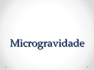 Microgravidade 