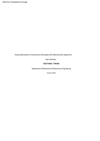 Ipek Cetinbas
Sizing Optimization of Autonomous Microgrids with Meta-Heuristic Algorithms
Department of Electrical and Electronics Engineering
DOCTORAL THESIS
January 2020
Machine Translated by Google
 