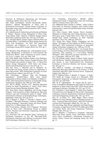 IJRET: International Journal of Research in Engineering and Technology eISSN: 2319-1163 | pISSN: 2321-7308
__________________________________________________________________________________________
Volume: 03 Issue: 02 | Feb-2014, Available @ http://www.ijret.org 196
Electronic & Mechanical Engineering and Information
Technology, Harbin, China, 2011, pp. 413-416.
[40]. Ehsan Nasrolahpour, Meysam Doostizadeh, Hassan
Ghasemi,” Optimal Management of Micro Grid in
Restructured Environment”, Second Iranian Conference on
Renewable Energy and Distributed Generation, IEEE, Tehran,
Mar. 2012, pp. 116- 120.
[41]. Sathish kumar R, Sathish Kumar Kollimalla and Mahesh
K. Mishra,” Dynamic Energy Management of Micro Grids
Using Battery Super Capacitor Combined Storage”,Annual
IEEE India Conference, Kochi, Dec. 2012, pp. 1078-1083.
[42]. Christoph Molitor, Kanali Togawa, Sebastian Bolte and
Antonello Monti,” Load Models for Home Energy System and
Micro Grid Simulations”, 3rd IEEE PES International
Conference and Exhibition on Innovative Smart Grid
Technologies Europe (ISGT Europe), Berlin, Oct. 2012, pp. 1-
6.
[43]. Quanyuan Jiang, Meidong Xue and Guangchao Geng,”
Energy Management of Microgrid in Grid-Connected and
Stand-Alone Modes”, IEEE transactions on power systems,
vol. 28, no. 3, August , 2013, pp. 3380- 3389.
[44]. Pukar Mahat, Jorge Escribano Jiménez, Eloy Rodriguez
Moldes, Sandra Iren Haug, Ireneusz GrzegorzSzczesny, Karl
Eide Pollestad and Luminita Cristiana Totu, “A Micro-Grid
Battery Storage Management”, IEEE Power and Energy
Society General Meeting,Vancouver, July 2013, pp. 1-5.
[45]. M.C Falvo, L. Martirano and D. Sbordone,” D-
STATCOM with Energy Storage System for Application in
Smart Micro-Grids”, IEEE International Conference on Clean
Electrical Power, Alghero, June 2013, pp. 571- 576.
[46]. ChemNayar, Markson Tang and Wuthipong
Suponthana,” Wind/PV/Diesel Micro Grid System
implemented in Remote Islands in the Republic of Maldives”,
ICSET, IEEE International Conference on Sustainable Energy
Technologies, Singapore, Sep. 2008, pp. 1076- 1080.
[47]. Bai K Blyden, Wei-Jen Lee,” Modified Microgrid
Concept for Rural Electrification in Africa”, IEEE Power
Energy Society General Meeting, Montreal, 2006.
[48]. Suraj Baral, Suman Budhathoki and Dr.Hari Prasad
Neopane,” Grid connection of Micro Hydropower, Mini Grid
initiatives and rural electrification policy in Nepal”, IEEE
International Conference on Sustainable Energy Technologies,
Kathmandu, Nepal, Sep. 2012, pp. 66-72.
[49]. G. Buigues, A. Dyśko, V. Valverde, I. Zamora and E.
Fernández,” Microgrid Protection: Technical challenges and
existing techniques”, Renewable Energy and Power Quality
Journal, No. 11, Bilbao (Spain), Mar. 2013.
[50]. P.Anil Kumar, J.Shankar And Y.Nagaraju,” Protection
Issues In Micro Grid”, International Journal of Applied
Control, Electrical and Electronics Engineering (IJACEEE)
Vol. 1, May, 2013.
[51]. Won-Seok LEE and Sang-Hee Kang,” Protection for
Distributed Generations in the DC Micro-grid”,IEEE
International Conference and Exhibition on Innovative Smart
Grid Technologies, Manchester, Dec. 2011,pp. 1-5.
[52]. P.Sailalitha, B.Kiranbabu,” SMART GRID”,
International Journal of Engineering Trends and Technology
(IJETT), Volume4, Issue4, April, 2013.
[53]. MdRazibul Islam, Hossam A. Gabbar,” Study of Micro
Grid Safety & Protection Strategies with Control System
Infrastructures”, Smart Grid and Renewable Energy ,Scientific
Research, 2012.
[54]. Fabio Carastro, Mark Sumner, Pericle Zanchetta,”
Mitigation of Voltage Dips and Voltage Harmonics within a
Micro-grid, using a Single Shunt Active Filter with Energy
Storage”,32nd Annual Conference on IEEE Industrial
Electronics, Paris ,Nov. 2006, pp. 2546-2551.
[55]. Huang Wei, Zhang Jianhua, XieQinghua and Wu
Ziping,” The Impact on Power Quality by PWM Converter in
Micro-grid”, IEEE International Conference on Sustainable
Energy Technologies, Singapore, Nov. 2008, pp. 239-245.
[56]. Yun Wei Li and Ching-Nan Kao,” An Accurate Power
Control Strategy for Power-Electronics-Interfaced Distributed
Generation Units Operating in a Low-Voltage Multibus
Microgrid”, IEEE transactions on power electronics, vol. 24,
no. 12, December , 2009, pp. 2977- 2988.
[57]. Mir Nahidul Ambia, Ahmed Al-Durra, Cedric Caruana
and S.M.Muyeen,” Stability Enhancement of a Hybrid Micro-
grid System in Grid FaultCondition”,15th International
Conference on Electrical Machines and Systems, Sapporo,
Oct. 2012, pp. 1-6.
[58]. Nikhil K. Ardeshna and Badrul H. Chowdhury,”
Optimizing Micro-grid Operations in the Presence of Wind
Generation”,40th IEEE North American Power Symposium,
Calgary, Sep. 2008, pp. 1-7.
[59]. P. Bogónez-Franco, J. Balcells, O. Junyent , J. Jordà,”
SVC Model for Voltage Control of a Microgrid”, IEEE
International Symposium on Industrial Electronics, Gdansk,
June 2011, pp. 1645-1649.
[60]. M. R. Aghaebrahimi, M. Tourani and M. Amiri, ”
Power Consumption Management and Control for Peak Load
Reduction in Smart Grids Using UPFC”,IEEE Electric Power
and Energy Conference, Winnipeg, Oct. 2011, pp. 327-333.
[61]. P.JenoPaul, I Jacob Raglend, T. Ruban Deva Prakash,”
Universal Power Line Manager for Micro Grid”, International
Conference on Recent Advancements in Electrical, Electronics
and Control Engineering, Sivakasi, Dec. 2011, pp. 30-35.
[62]. W. Al Habri, Y.L. Abdel Magid, “Power System
Stabilizer for Power Sharing Control of Parallel Inverters in a
Grid – Connected Micro-grid System”, IEEE PES Conference
on Smart Grid Technologies, Jiddah, Dec. 2011, pp. 1-8.
[63]. Jing Wang, Zhiqi Wang, LinglingXu and Zongli Wang,”
A Summary of Applications of D-FACTS onMicrogrid”,IEEE
Asia Pacific Power And Energy Engineering Conference,
Shanghai ,Mar. 2012, pp. 1-6.
[64]. C. Balanuta, I. Vechiuand G. Gurguiatu,” Improving
Micro-Grid Power Quality Using Three-Phase Four-Wire
Active Power Conditioners”, International Conference on
System, Theory, Control and Computing, Sinaia, Oct. 2012,
pp. 1-5.
 