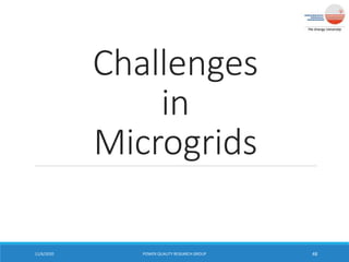 Challenges
in
Microgrids
11/6/2020 POWER QUALITY RESEARCH GROUP 48
 