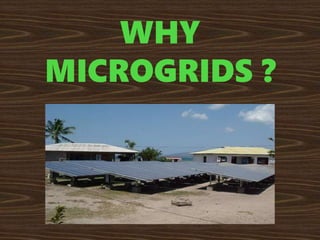 WHY
MICROGRIDS ?
 