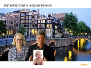 Amsterdam experience	

 