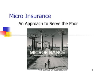 Micro Insurance An Approach to Serve the Poor 