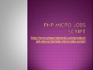 http://www.phpscriptsmall.com/product/
job-site-script/php-micro-jobs-script/
 