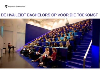 DE HVA LEIDT BACHELORS OP VOOR DIE TOEKOMST




                                         3
 