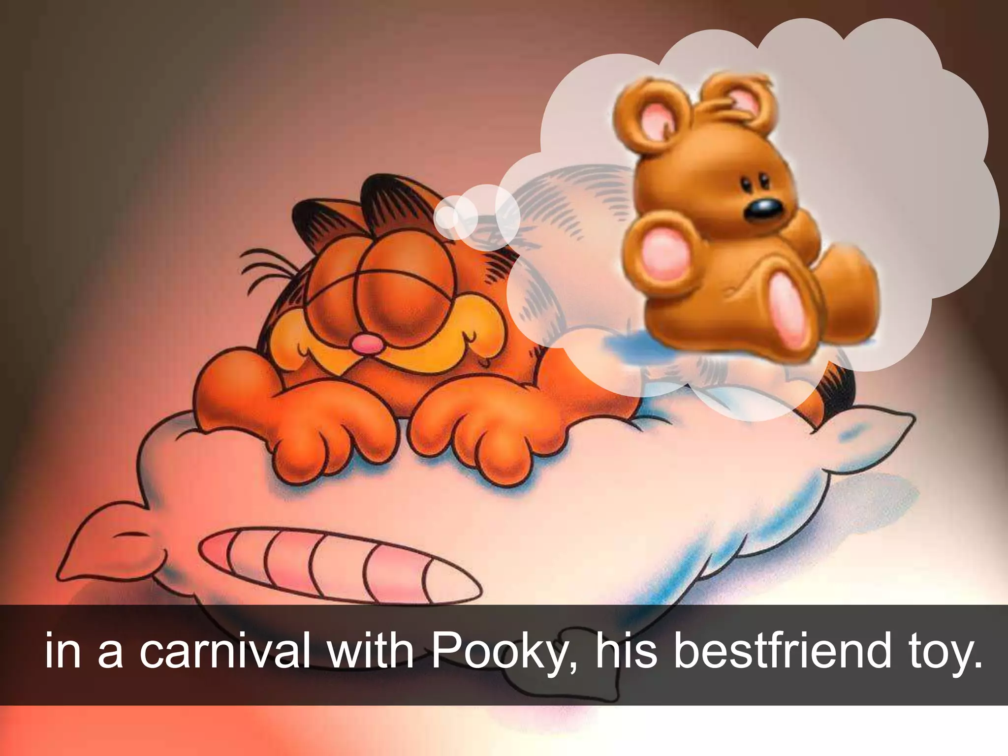 in a carnival with Pooky, his bestfriend toy.
 
