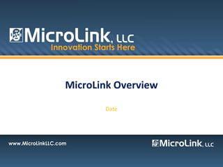 MicroLink Overview

       Date
 