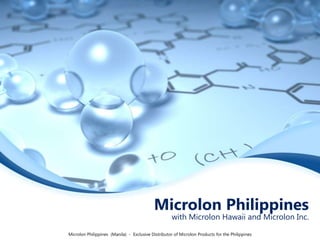 Microlon Philippines
with Microlon Hawaii and Microlon Inc.
Microlon Philippines (Manila) - Exclusive Distributor of Microlon Products for the Philippines
 