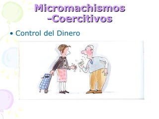 Micromachismos -Coercitivos Control del Dinero 