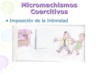 Micromachismos Coercitivos Imposición de la Intimidad 