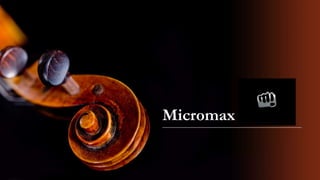 Micromax
 