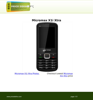 Micromax X1i Xtra




         Micromax X1i Xtra Photos   Checkout Lowest Micromax
                                                X1i Xtra price




www.pricedekho.com                                         page:-1/3
 