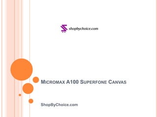 MICROMAX A100 SUPERFONE CANVAS



ShopByChoice.com
 
