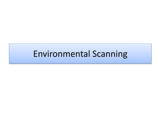 Environmental Scanning
 