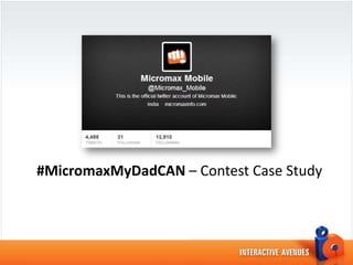#MicromaxMyDadCAN – Contest Case Study
 
