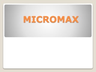 Micromax Maxtec Micro max ppt | PPTX