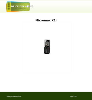 Micromax X1i




www.pricedekho.com                  page:-1/4
 