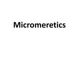 Micromeretics
 