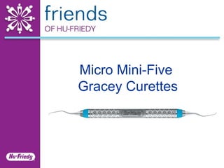 Micro Mini-Five  Gracey Curettes 