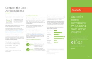 Connect the Dots
Across Screens
51. Forrester, “Cross Channel Attribution is Needed to Drive Marketing Effectiveness”,
May 2014, U. S.
52. Deloitte, “Navigating the New Digital Divide: Capitalizing on Digital Influence in Retail”,
May 2015.
53. Google/Ipsos, “The New Multi-Screen World”, August 2012.
54. Google/IAB “Our Mobile Planet”, May 2013.
55. Google AdWords Internal Data 2015.
It’s critical to include this multi-device behavior in your
attribution strategy. If you don’t, you risk overinvesting
in the device where the final conversion occurred or
missing out on opportunities to win the sale.
Advertisers around the world have seen conversions
rise when they pay attention to cross-device results.
For example, U.S. retailers see 16% more search ad
conversions when cross-device data is included.55
Rise in search ad conversions when cross-device
data is included (by industry)
1. Look Beyond Mobile Sales
Even if the sale itself doesn’t happen on a mobile device,
that doesn’t mean mobile didn’t play a role. Think about
all the ways consumers use mobile to connect with your
brand. They tend to look for prices, sizes, or reviews. Or
they look to get store directions, download an app, or call
a business directly.
These are critical micro-moments to measure—and
win—because they can ultimately contribute to a
consumer’s decision to buy.
Almost one trillion dollars in U.S. retail sales were
influenced by mobile last year alone.52
To begin measuring more types of mobile conversions,
start with your Estimated Total Conversions report in
AdWords. It helps you measure the full impact of your
digital spend across mobile and desktop, on sites and
in apps, and even in stores.
2. Account for Multi-Device Behavior
Today,
Most businesses still measure conversions and cost per
acquisition separately for mobile devices and desktop.
When viewed in isolation, these metrics won’t show you
the larger role mobile plays in your business.
Don’t let these traditional metrics distract you from
what’s really important: sales, revenues, and the bottom
line. Your KPIs should measure the sum of all of your
digital marketing inputs against profit contribution.
Don’t just measure the immediate response to the last
campaign seen before making a purchase.
For example, if you test an increase in your mobile bids,
look at how your account performs overall as a result of
this change. The key point is to stop viewing your mobile
and desktop conversions separately.
You don’t have mobile
customers and desktop
customers. You just
have customers.
Here are four ways to start connecting the dots
across screens.
By measuring cross-device conversions in AdWords,
Shutterfly learned how often mobile played a part
in its customers’ buying behaviors. That led the
company to enable 100% of its keywords for mobile.
15%This first round of optimization boosted overall
digital conversions by 15% in under a year.
Learn more
Shutterfly
boosts
conversions
by 15% using
cross-device
insights
of enterprises still go by first-
touch/last-touch attribution
when measuring marketing
and media performance.51
40%
Business &
Industrial Markets
Consumer
Packaged Goods
Technology
Retail
Travel
Automotive
Media &
Entertainment
4%
11%
7%
16%
14%
4%
5%
of people say they use multiple
screens for everyday activities
such as booking a hotel or
shopping for electronics.53
90%
of smartphone users who
research on their mobile device
go on to purchase on a desktop.54
40%
23
 
