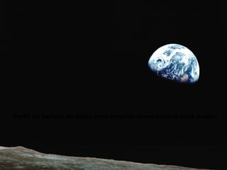 Partir da cultura do aluno para inserí-lo numa cultura mais ampla. 