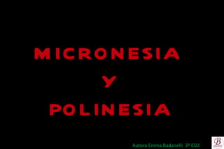 MICRONESIA  Y POLINESIA logotipo balder.jpg Autora Emma Badanelli  3º ESO 