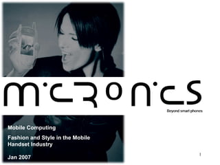Mobile Computing  Fashion and Style in the Mobile Handset Industry  Jan 2007   