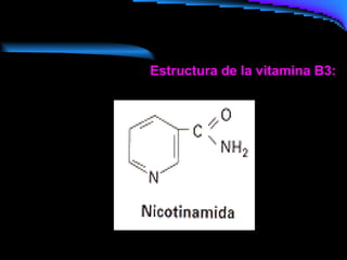 Estructura de la vitamina B3:   