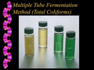 Multiple Tube Fermentation
Method (Total Coliforms)
 