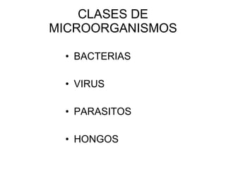 CLASES DE MICROORGANISMOS BACTERIAS VIRUS PARASITOS  HONGOS 
