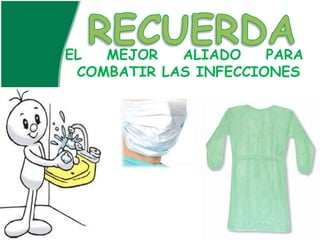 EL  MEJOR   ALIADO    PARA
 COMBATIR LAS INFECCIONES
 