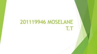 201119946 MOSELANE
T.T
 