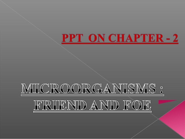 Microorganisms; Friend and Foe