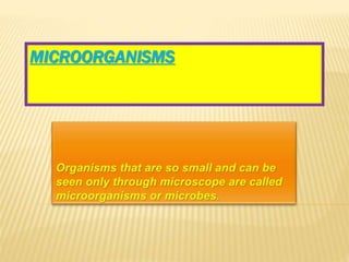 MICROORGANISMS
 