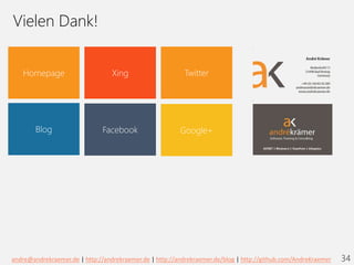 Homepage
andre@andrekraemer.de | http://andrekraemer.de | http://andrekraemer.de/blog | http://github.com/AndreKraemer
Vielen Dank!
Blog
Xing
Facebook
Twitter
Google+
34
 