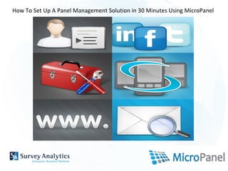 SurveyAnalytics Enterprise License How To Set Up A Panel Management Solution in 30 Minutes Using MicroPanel 